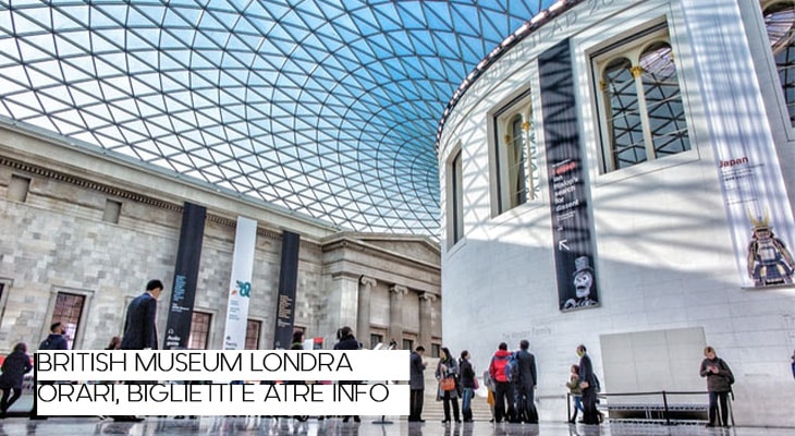 British Museum Londra : orari, biglietti e informazioni